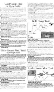 Gold Camp Trail & Mining Exhibit The Gold Camp Exhibit Area and Trail provides a walking tour of an historic mining display and Poverty Gulch where gold was first discovered. Interpretive signs along the trail describe t