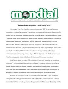 ‘Responsibility to protect’: which way now? According to Evan Cinq-Mars, the ‘responsibility to protect’ (R2P) is first and foremost a responsibility of national governments. When national governments fail to pro