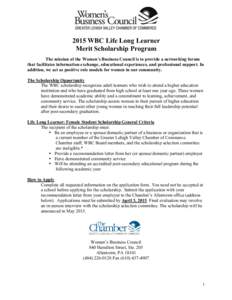 2015 WBC Life Long Learner Merit Scholarship Program The mission of the Women’s Business Council is to provide a networking forum that facilitates information exchange, educational experiences, and professional support