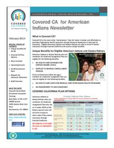 CALIFORNIA RURAL INDIAN HEALTH BOARD, INC.  Covered CA for American Indians Newsletter February 2014 SPECIAL POINTS OF