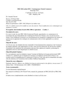 FRE 3442 section 01F1 : Contemporary French Commerce Printemps 2015 5e période (11:45 am -12:35 pm) LMV : Matherly 108 Dr. Amanda Vincent Bureau: 210 Dauer Hall