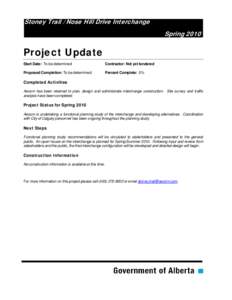 Stoney Trail / Nose Hill Drive Interchange Spring 2010 Project Update Start Date: To be determined