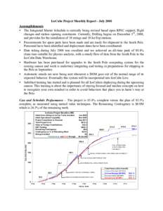 IceCube Project Monthly Report - July 2008 Accomplishments • The Integrated Master Schedule is currently being revised based upon RPSC support, flight changes and station opening constraints. Currently, Drilling begins