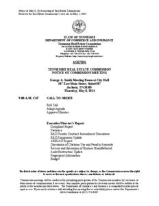 Notice of May 8, 2014 meeting of Real Estate Commission Posted to the Real Estate Commission’s web site on May 1, 2014 STATE OF TENNESSEE DEPARTMENT OF COMMERCE AND INSURANCE Tennessee Real Estate Commission