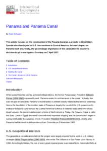 Panama and Panama Canal By Sven Schuster This article focuses on the construction of the Panama Canal as a prelude to World War I. Special attention is paid to U.S. interventions in Central America, the war’s impact on