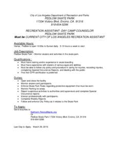 City of Los Angeles Department of Recreation and Parks  PEDLOW SKATE PARKVictory Blvd. Encino, CA5296 RECREATION ASSISTANT- DAY CAMP COUNSELOR