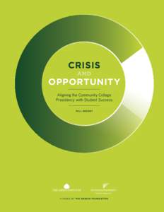 CRISIS AND OPPORTUNITY Aligning the Community College Presidency with Student Success