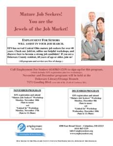 Mature Job Seekers! You are the Jewels of the Job Market! EMPLOYMENT FOR SENIORS WILL ASSIST IN YOUR JOB SEARCH.