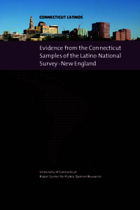 CONNECTICUT LATINOS  Evidence from the Connecticut Samples of the Latino National Survey - New England