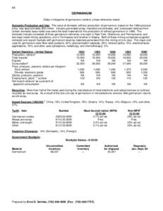 68  GERMANIUM (Data in kilograms of germanium content, unless otherwise noted) Domestic Production and Use: The value of domestic refinery production of germanium, based on the 1996 producer price, was approximately $36 