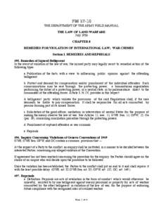 FM[removed]THE DEPARTMENT OF THE ARMY FIELD MANUAL THE LAW OF LAND WARFARE July 1956 CHAPTER 8 REMEDIES FOR VIOLATION OF INTERNATIONAL LAW; WAR CRIMES