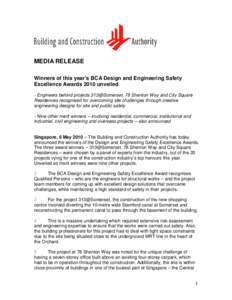MEDIA RELEASE Winners of this year’s BCA Design and Engineering Safety Excellence Awards 2010 unveiled - Engineers behind projects 313@Somerset, 78 Shenton Way and City Square Residences recognised for overcoming site 