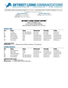 DETROIT LIONS INJURY REPORT FRIDAY, SEPTEMBER 8, 2017 DETROIT LIONS VS. ARIZONA CARDINALS FORD FIELD; SUNDAY, SEPTEMBER 10, 2017; 1:00 P.M. ET  DETROIT LIONS