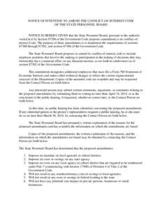 NOTICE OF INTENTION TO AMEND THE CONFLICT-OF-INTEREST CODE OF THE STATE PERSONNEL BOARD NOTICE IS HEREBY GIVEN that the State Personnel Board, pursuant to the authority vested in it by Section[removed]of the Government Cod