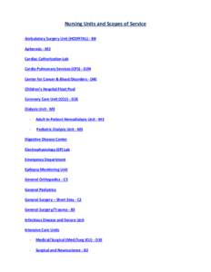 Nursing Units and Scopes of Service Ambulatory Surgery Unit (HOSPITAL) - BB Apheresis - M2 Cardiac Catherization Lab Cardio Pulmonary Services (CPS) - D2N Center for Cancer & Blood Disorders - D4E