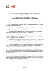 Climate Conference “Technologies & Targets on the Road to Mexico” Bonn, 2 June 2010 Address by Yvo de Boer, Executive Secretary United Nations Framework Convention on Climate Change Ladies and gentlemen, We are half-