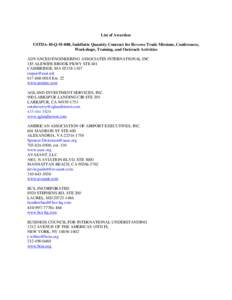 List of Awardees USTDA-10-Q, Indefinite Quantity Contract for Reverse Trade Missions, Conferences, Workshops, Training, and Outreach Activities ADVANCED ENGINEERING ASSOCIATES INTERNATIONAL INC 185 ALEWIFE BROOK P