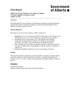 Final Report Minister Iris Evans’ Mission to New Orleans, Louisiana American Legislative Exchange Council August 2-6, 2011 Overview: The Honourable Iris Evans, Minister of International and Intergovernmental Relations,