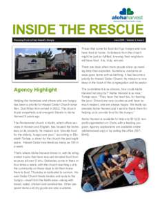 INSIDE THE RESCUE Rescuing Food to Feed Hawaii’s Hungry June 2016 | Volume 3, Issue 2  Those that come for food don’t go hungry and now