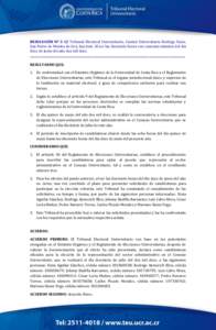 RESOLUCIÓN Nº 3-12 Tribunal Electoral Universitario, Ciudad Universitaria Rodrigo Facio, San Pedro de Montes de Oca, San José. Al ser las diecisiete horas con cuarenta minutos del día doce de junio del año dos mil d