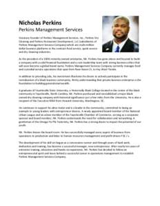 Nicholas Perkins Perkins Management Services Visionary founder of Perkins Management Services, Inc., Perkins Dry Cleaning and Perkins Restaurant Development, LLC (subsidiaries of Perkins Management Services Company) whic