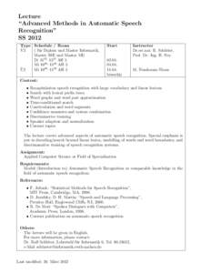 Lecture “Advanced Methods in Automatic Speech Recognition” SS 2012 Type Schedule / Room V3