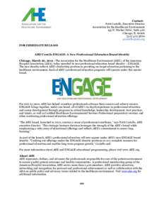 Contact: Patti Costello, Executive Director Association for the Healthcare Environment 155 N. Wacker Drive, Suite 400 Chicago, IL3860