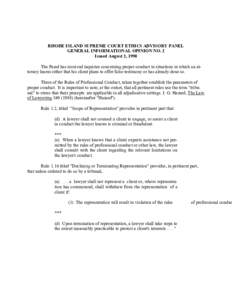 RHODE ISLAND SUPREME COURT ETHICS ADVISORY PANEL GENERAL INFORMATIONAL OPINION NO. 2 Issued August 2, 1990 The Panel has received inquiries concerning proper conduct in situations in which an attorney learns either that 