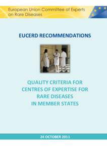EUCERD RECOMMENDATIONS  QUALITY CRITERIA FOR CENTRES OF EXPERTISE FOR RARE DISEASES IN MEMBER STATES