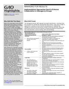 GAO[removed]Highlights, MANAGING FOR RESULTS: Implementation Approaches Used to Enhance Collaboration in Interagency Groups