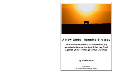 --  A New Global Warming Strategy How Environmentalists are Overlooking Vegetarianism as the Most Effective Tool Against Climate Change in Our Lifetimes