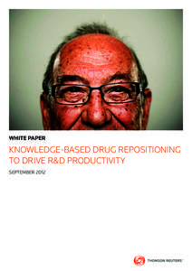 WHITE PAPER  KNOWLEDGE-BASED DRUG REPOSITIONING TO DRIVE R&D PRODUCTIVITY SEPTEMBER 2012