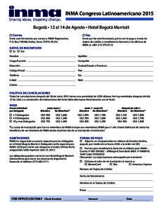INMA Congreso Latinoamericano 2015 Bogotá • 12 al 14 de Agosto • Hotel Bogotá Marriott o Correo Envíe este formulario por correo a: INMA Registration, P. O. Box, Dallas, Texas 75374, EE.UU.