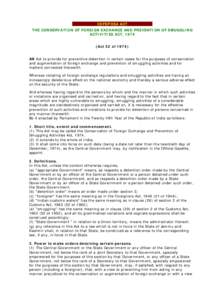 COFEPOSA ACT THE CONSERVATION OF FOREIGN EXCHANGE AND PREVENTION OF SMUGGLING ACTIVITIES ACT, 1974 (Act 52 of[removed]AN Act to provide for preventive detention in certain cases for the purposes of conservation and augment