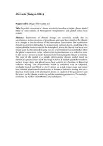 Abstracts	
  (Smögen	
  2014)	
   	
   Magne	
  Aldrin	
  (Magne.Aldrin	
  at	
  nr.no)	
  	
   Title:	
  Bayesian	
  estimation	
  of	
  climate	
  sensitivity	
  based	
  on	
  a	
  simple	
  clima