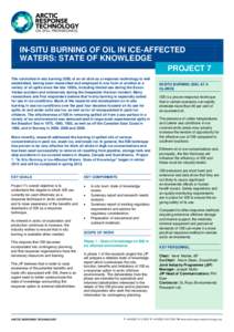 IN-SITU BURNING OF OIL IN ICE-AFFECTED WATERS: STATE OF KNOWLEDGE PROJECT 7 The controlled in-situ burning (ISB) of an oil slick as a response technology is well established, having been researched and employed in one fo