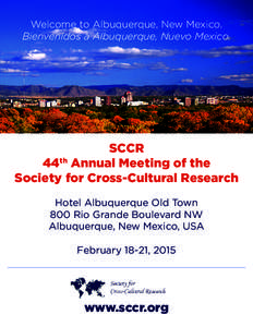 Welcome to Albuquerque, New Mexico. Bienvenidos a Albuquerque, Nuevo Mexico. SCCR 44th Annual Meeting of the Society for Cross-Cultural Research