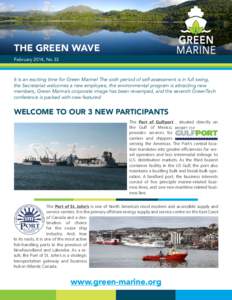 THE GREEN WAVE February 2014, No 33 It is an exciting time for Green Marine! The sixth period of self-assessment is in full swing, the Secretariat welcomes a new employee, the environmental program is attracting new memb