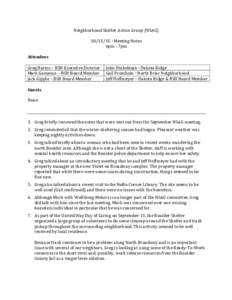 Neighborhood	Shelter	Action	Group	(NSAG)	 	-	Meeting	Notes	 6pm	-	7pm Attendees	 Greg	Harms	–	BSH	Executive	Director	 Mark	Goosman	–	BSH	Board	Member