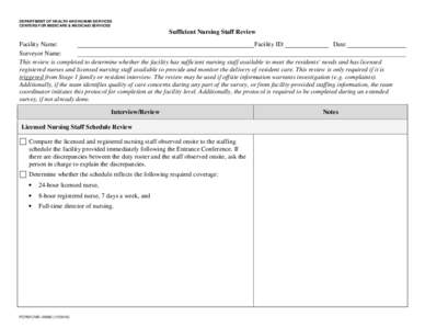 DEPARTMENT OF HEALTH AND HUMAN SERVICES CENTERS FOR MEDICARE & MEDICAID SERVICES Sufficient Nursing Staff Review Facility Name: Facility ID: