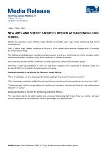 Friday, 17 April, 2015  NEW ARTS AND SCIENCE FACILITIES OPENED AT DANDENONG HIGH SCHOOL Minister for Education, James Merlino, today officially opened the latest stage of the Dandenong High School redevelopment.