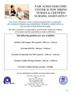 FAIR ACRES GERIATRIC CENTER IS NOW HIRING NURSES & CERTIFIED NURSING ASSISTANTS!!! Fair Acres, Delaware County’s skilled nursing facility, is looking for QUALIFIED NURSES and CERTIFIED NURSING ASSISTANTS to