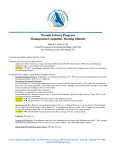 Peconic Estuary Program Management Committee Meeting Minutes March 8, 10:00-11:30 Cornell Cooperative Extension Building, 2nd Floor 423 Griffing Avenue, Riverhead, NY