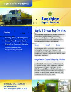 Septic & Grease Trap Services  Services. •	Pumping: Septic & Holding Tanks •	Sewage Pump & System Repairs •	Grease Trap Cleaning & Servicing