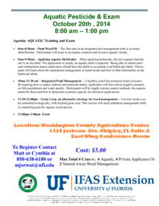 Aquatic Pesticide & Exam October 20th , 2014 8:00 am – 1:00 pm Agenda: AQUATIC Training and Exam 