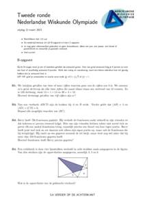 Tweede ronde Nederlandse Wiskunde Olympiade vrijdag 13 maart 2015 • Beschikbare tijd: 2,5 uur. • De wedstrijd bestaat uit vijf B-opgaven en twee C-opgaven.