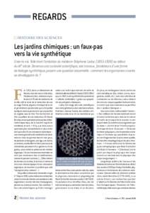 REGARDS HISTOIRE DES SCIENCES Les jardins chimiques : un faux-pas vers la vie synthétique Créer la vie. Telle était l’ambition du médecin Stéphane Leducau début