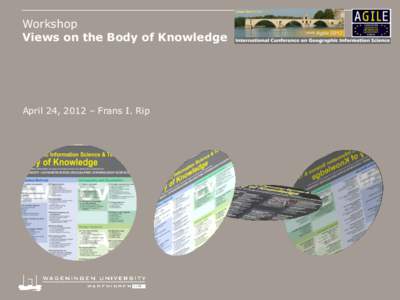 Workshop Views on the Body of Knowledge April 24, 2012 – Frans I. Rip  LeGIO