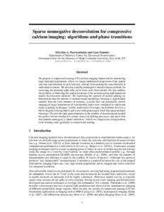 Sparse nonnegative deconvolution for compressive calcium imaging: algorithms and phase transitions Eftychios A. Pnevmatikakis and Liam Paninski Department of Statistics, Center for Theoretical Neuroscience Grossman Cente