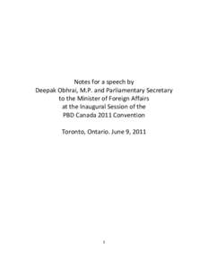 Notes for a speech by Deepak Obhrai, M.P. and Parliamentary Secretary to the Minister of Foreign Affairs at the Inaugural Session of the PBD Canada 2011 Convention Toronto, Ontario. June 9, 2011